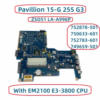 ZSO51 LA-A996P Za HP Pavillion 15-255 G G3 Matična ploča laptopa 752878-501 750633-601 752783-601 s EM2100 E3-3800 Procesor DDR3 0
