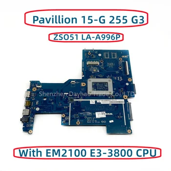 ZSO51 LA-A996P Za HP Pavillion 15-255 G G3 Matična ploča laptopa 752878-501 750633-601 752783-601 s EM2100 E3-3800 Procesor DDR3 1
